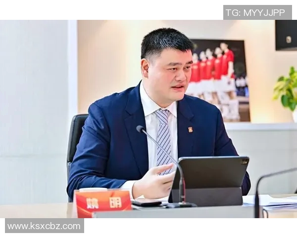 姚明重返篮球协会新任主席开启中国篮球新篇章 姚明重返篮球协会新任主席开启中国篮球新篇章